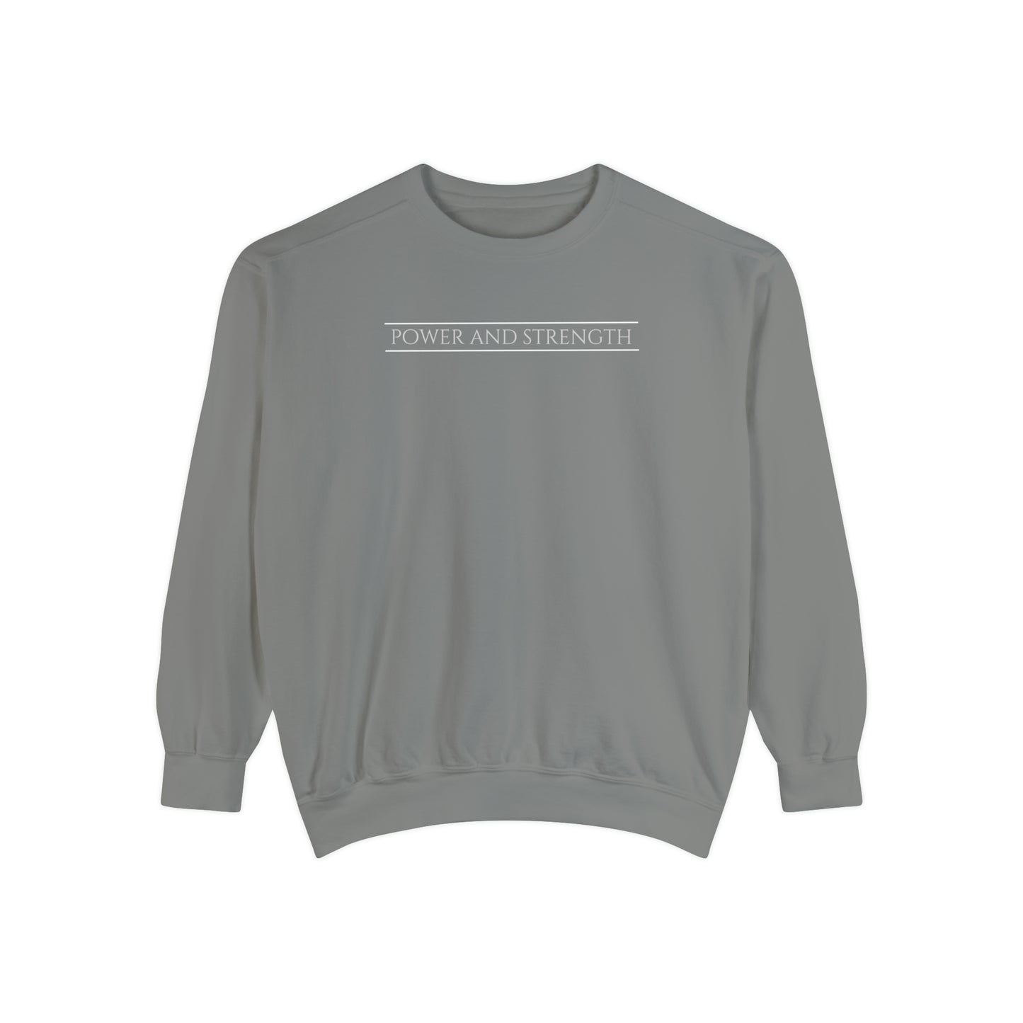 POWER AND STRENGTH unisex sweatshirt