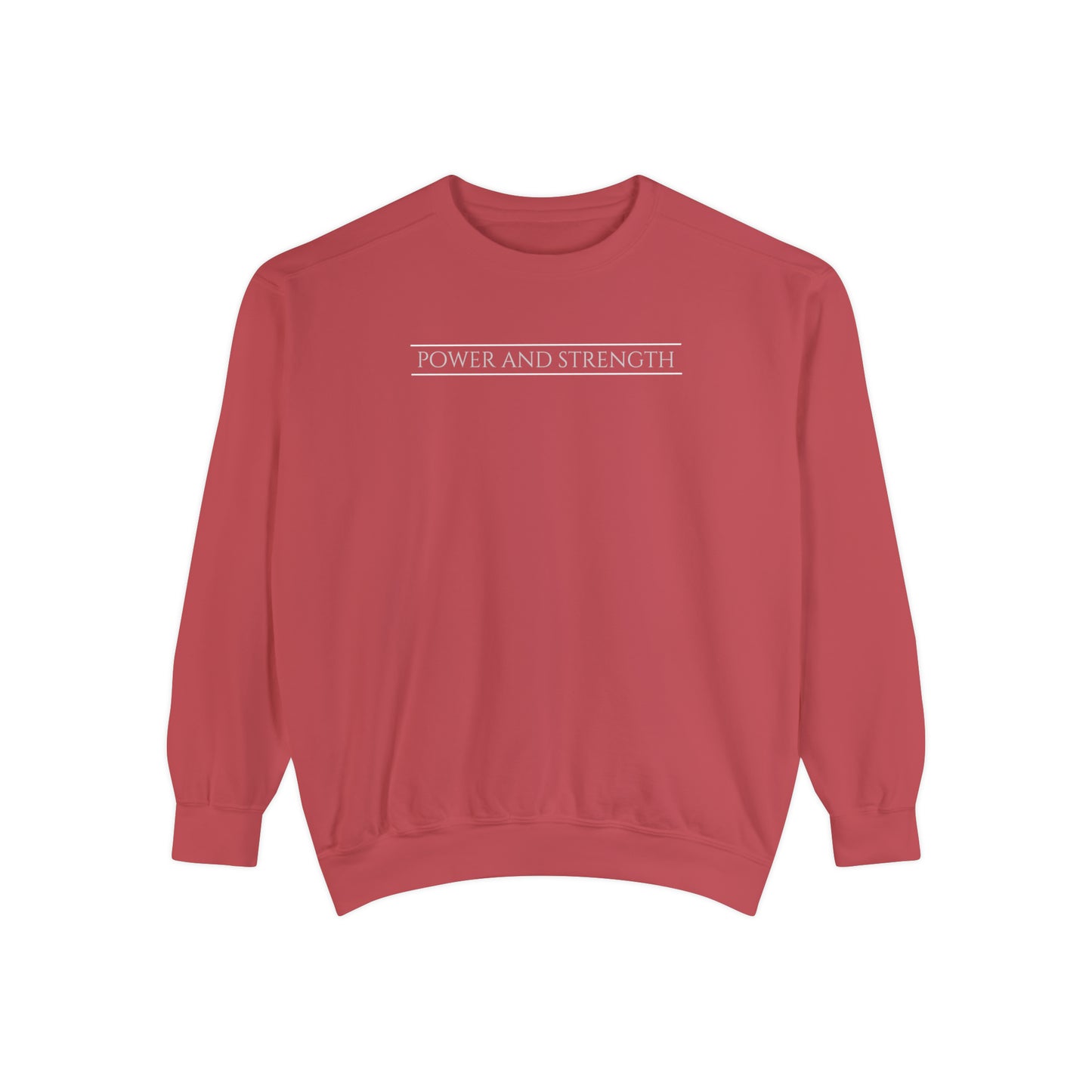 POWER AND STRENGTH unisex sweatshirt