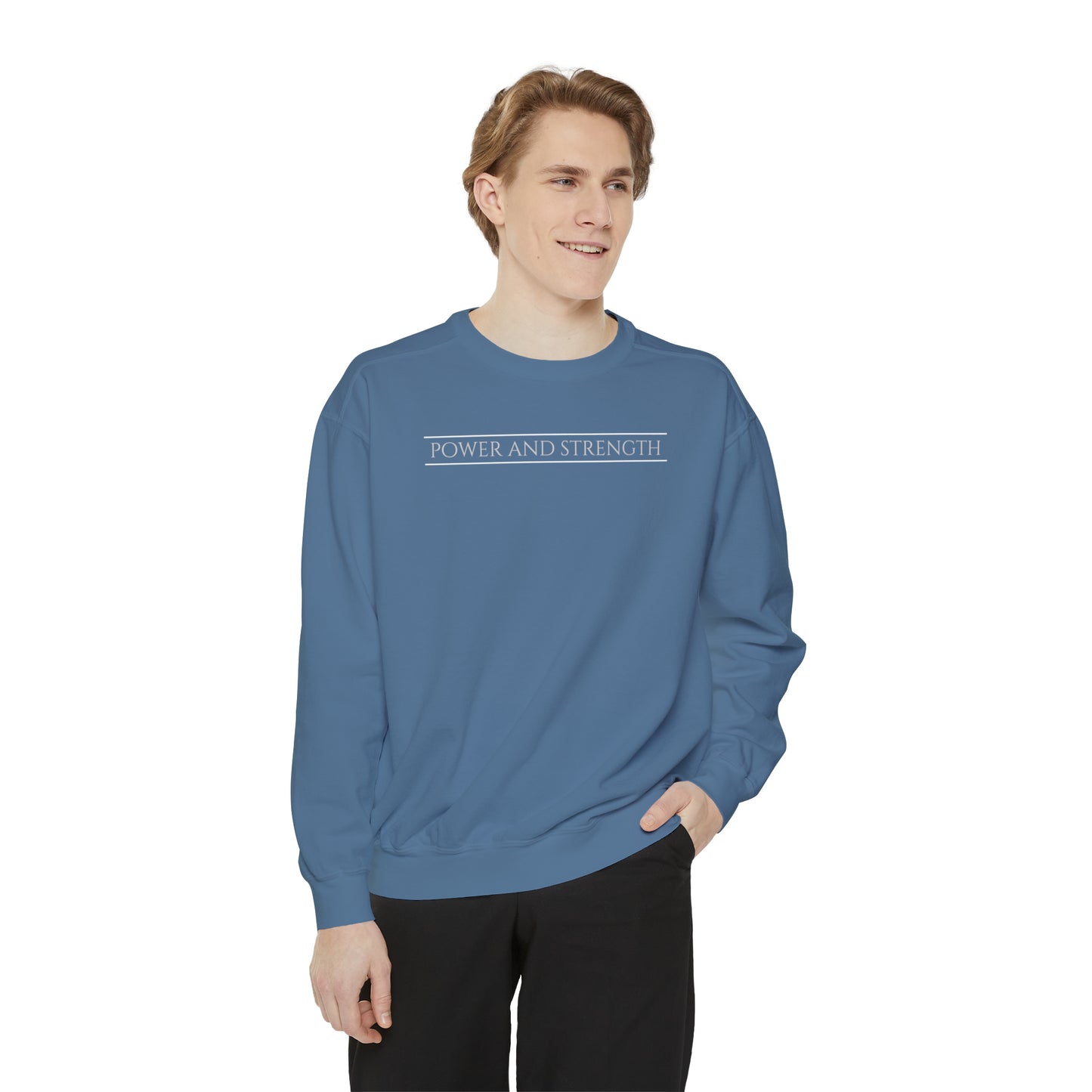 POWER AND STRENGTH unisex sweatshirt