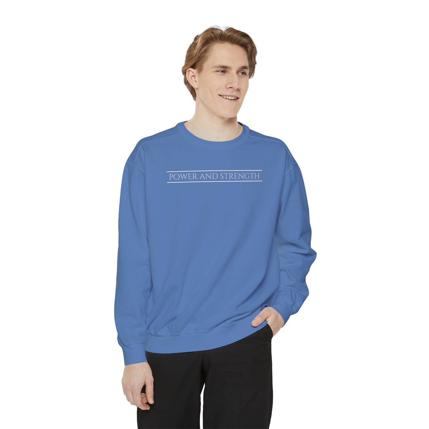 POWER AND STRENGTH unisex sweatshirt